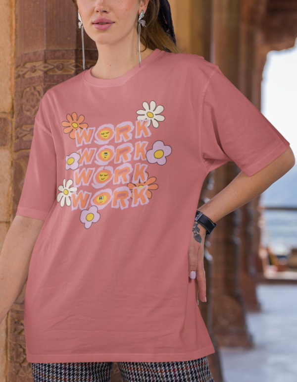 Work Work Work Work Oversized T-shirt for Women