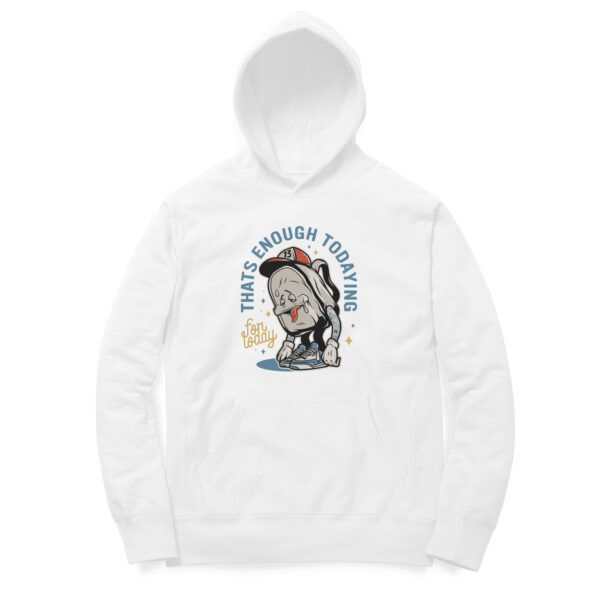 Thats Enough Todaying Hoodie - Image 2