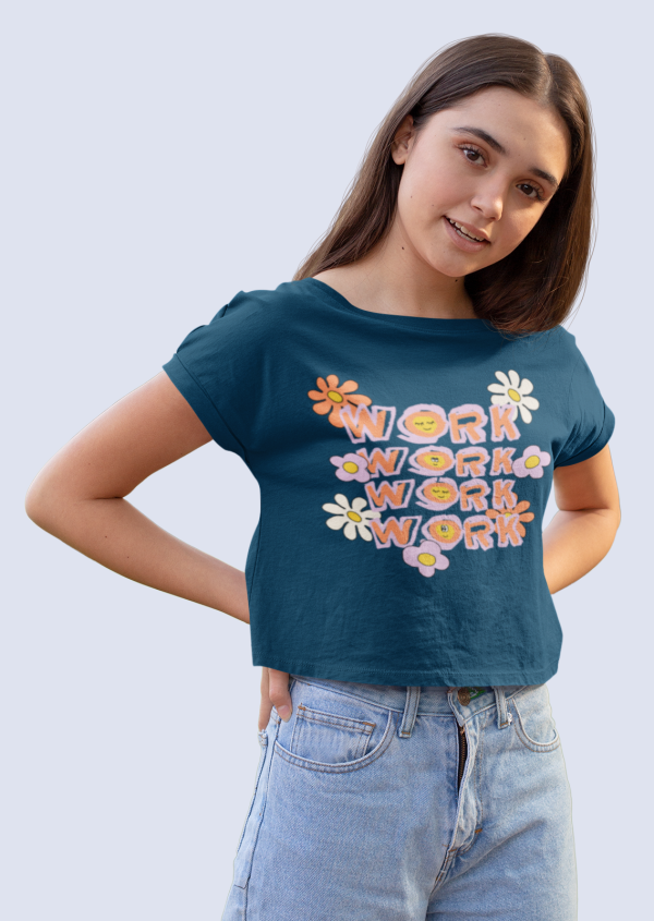 Work Work Work Work Crop Top for Women